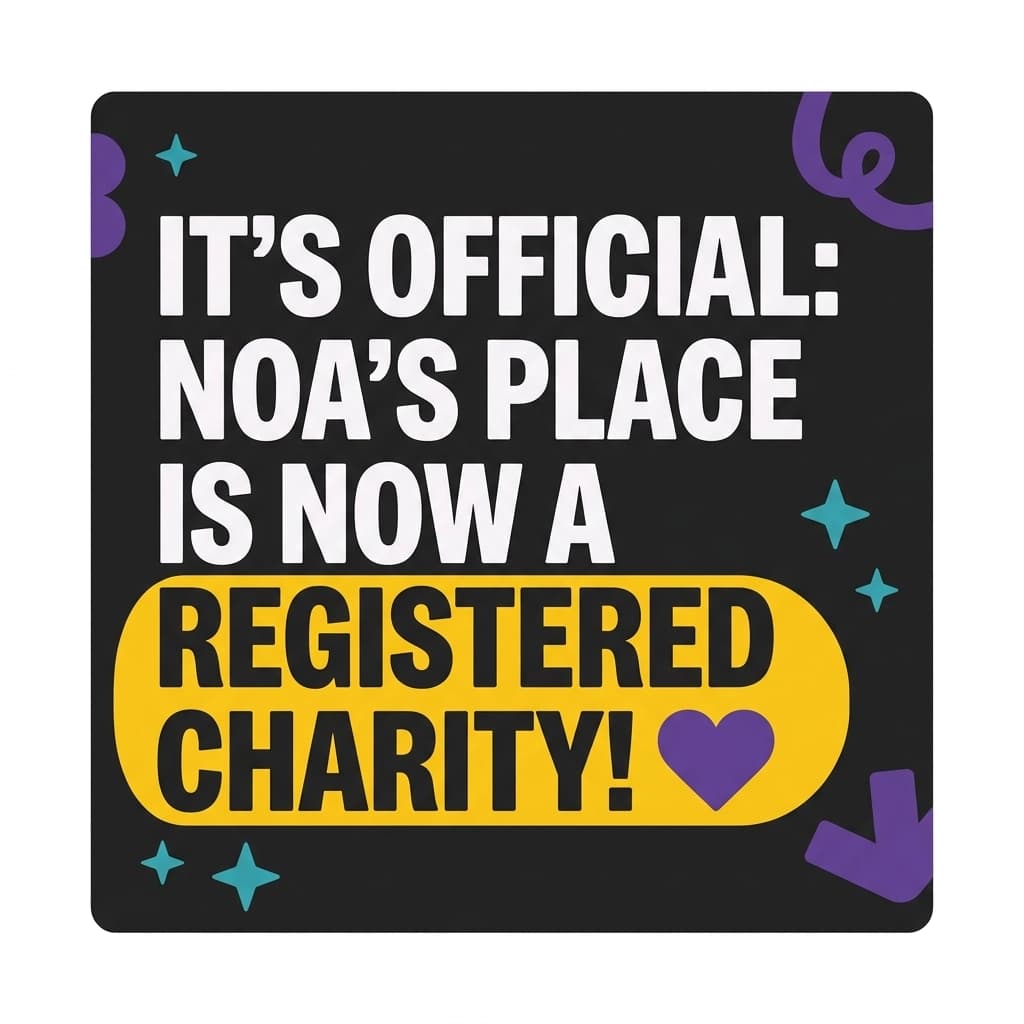 It’s Official: Noa’s Place is Now a Registered Charity! 💜