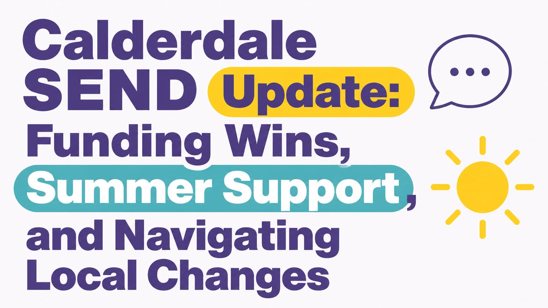 Calderdale SEND Update: Funding Wins, Summer Support, and Navigating Local Changes
