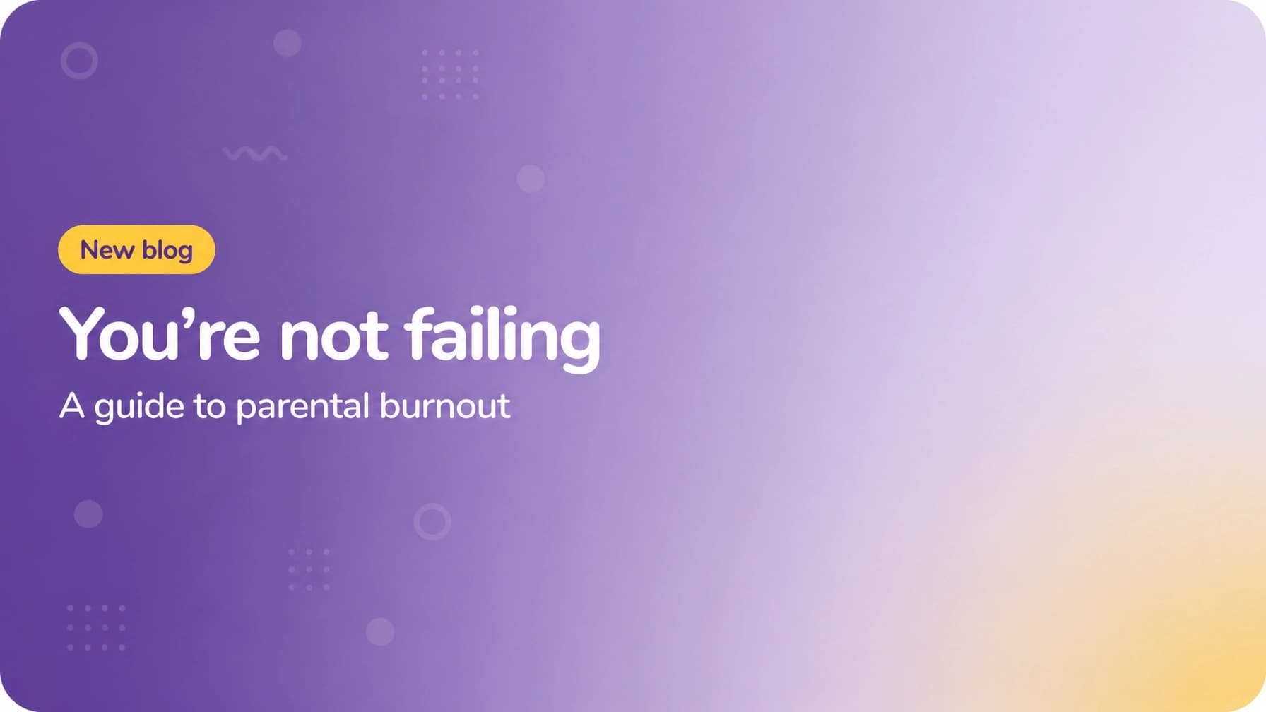You're Not Failing: A Guide to Parental Burnout When Raising a Neurodivergent Child