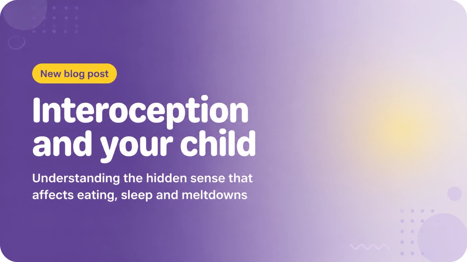 Interoception and Your Child: Understanding the 'Hidden Sense' That Affects Eating, Sleep and Meltdowns